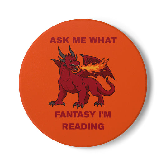 Ask Me What Fantasy I'm Reading (Dragon) Ceramic Coaster