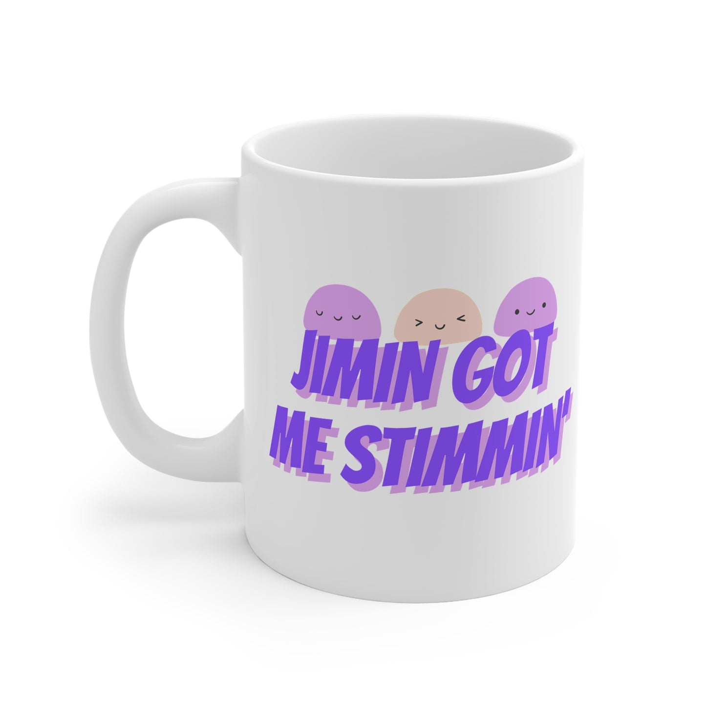 Jimin Got Me Stimmin (Mochi) 11oz White Mug