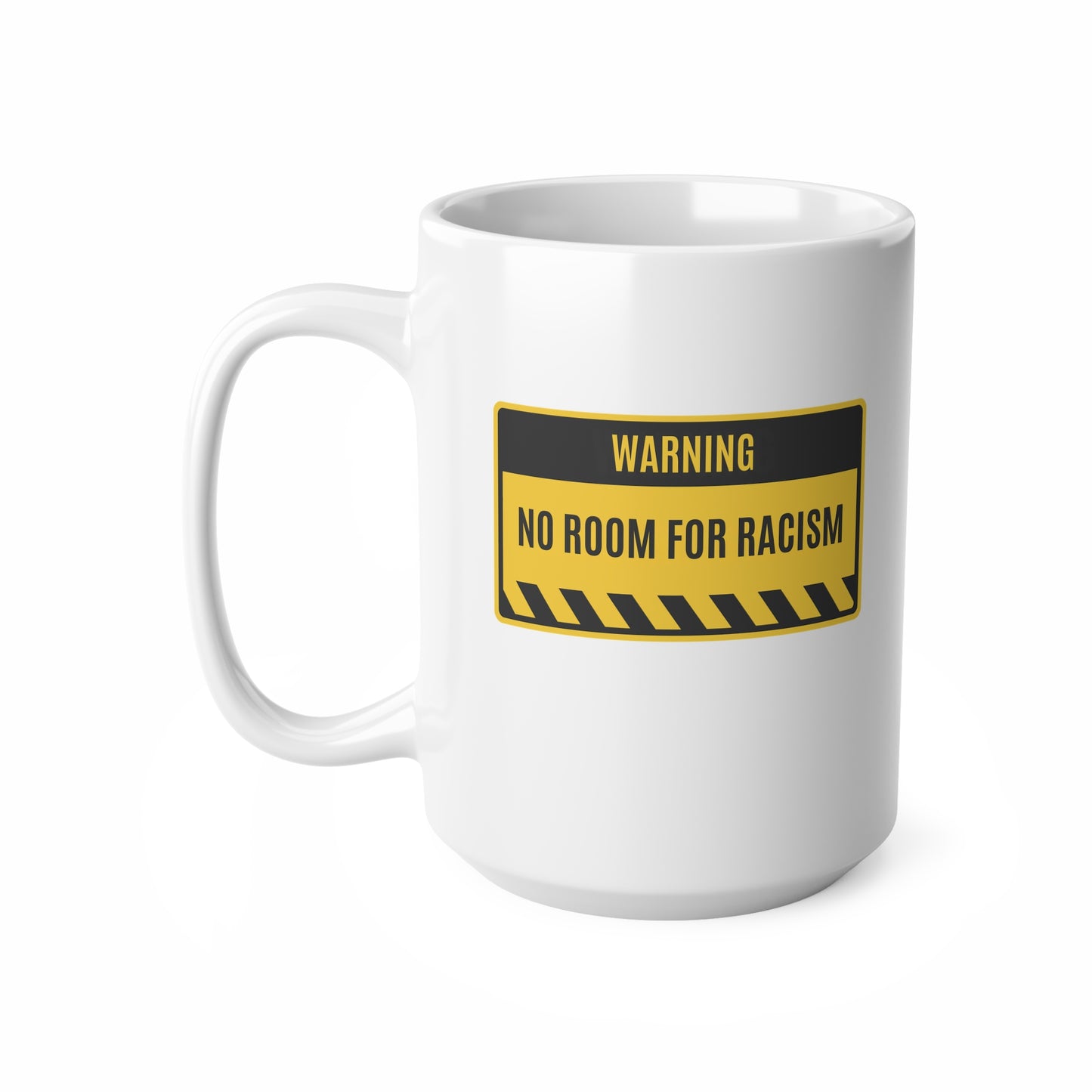No Room For Racism Ceramic Coffee Cup, 15oz