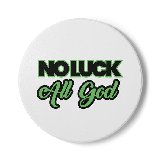 No Luck All God (2) Ceramic Coaster