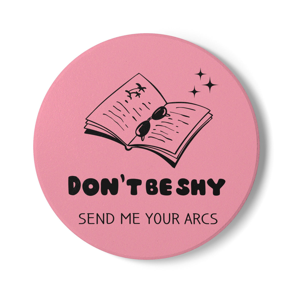 Don't Be Shy Send Me Your Arcs Ceramic Coaster