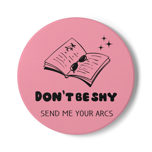 Don't Be Shy Send Me Your Arcs Ceramic Coaster