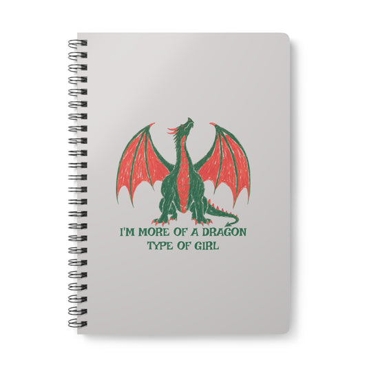 I'm More Of A Dragon Type Of Girl Wirobound Softcover Notebook, A5