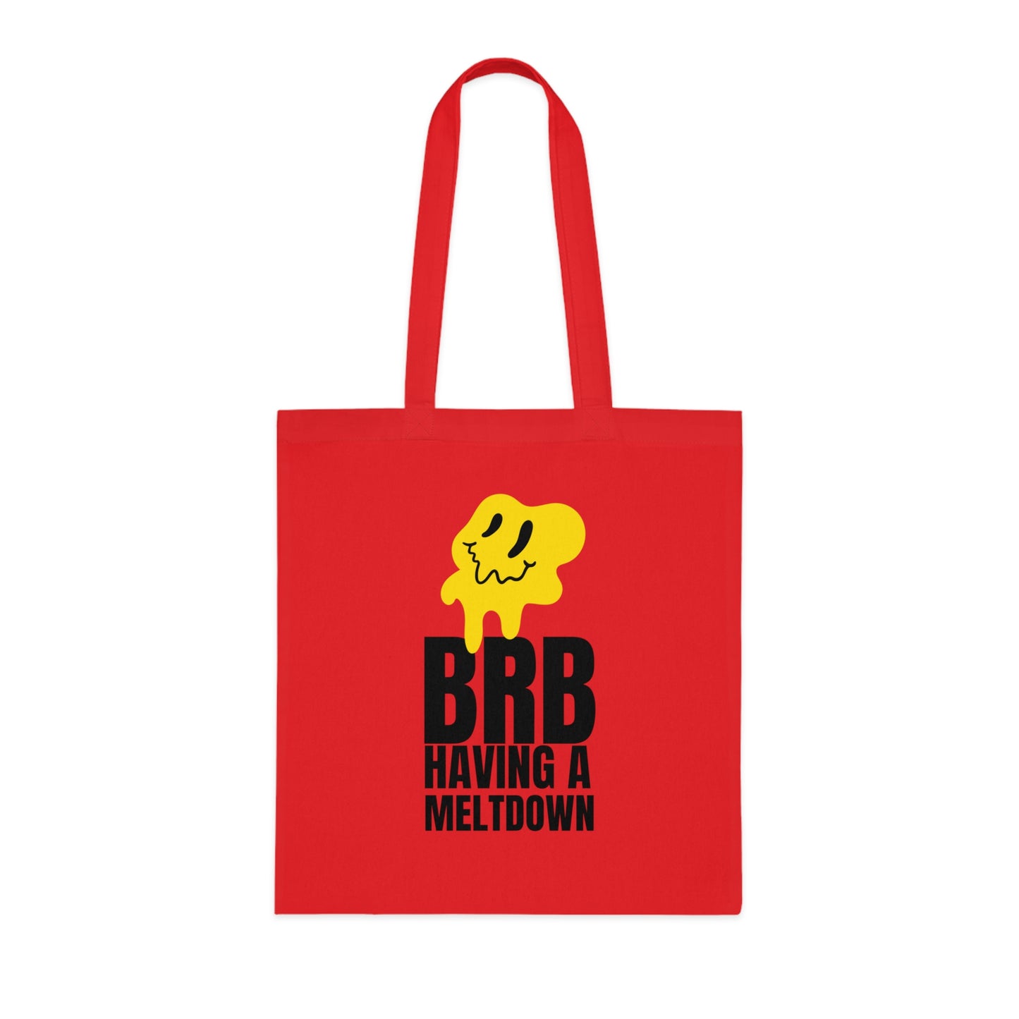 BRB Having A Meltdown (1) Cotton Tote