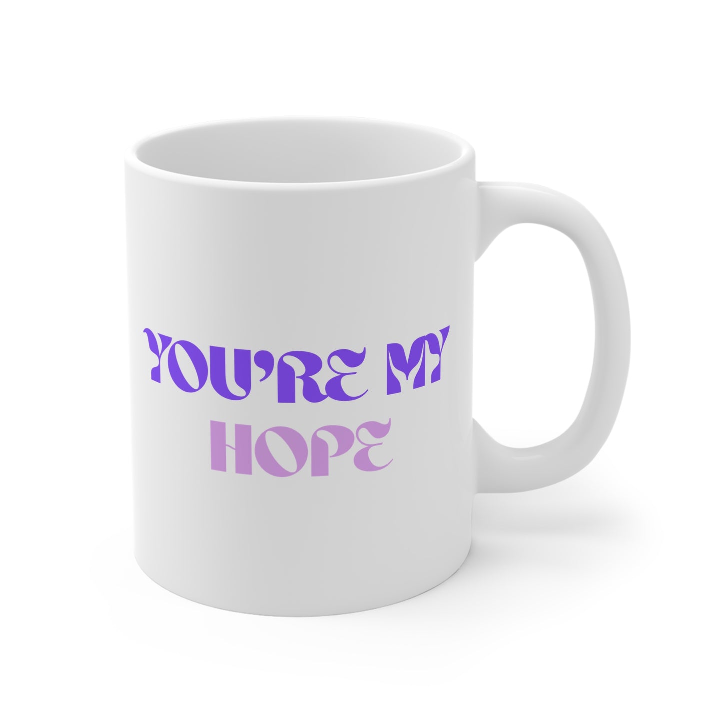 You're My Hope 11oz White Mug