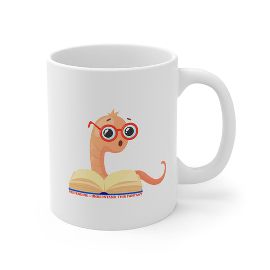 Pretending I Understand This Fantasy (Bookworm) 11oz White Mug