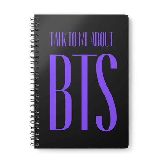 Talk To Me About BTS Wirobound Softcover Notebook, A5