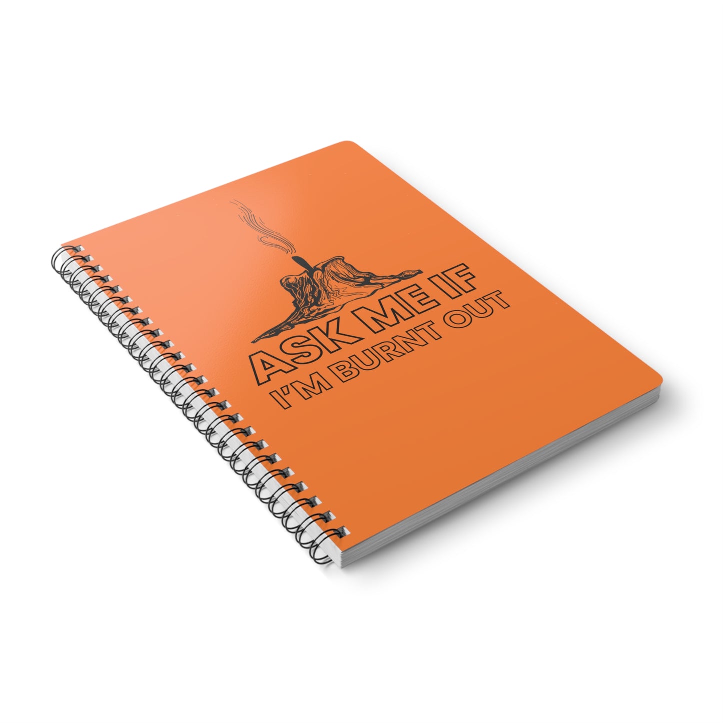 Ask Me If I'm Burnt Out Wirobound Softcover Notebook, A5