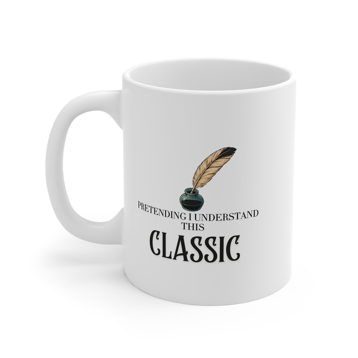 Pretending I Understand This Classic 11oz White Mug