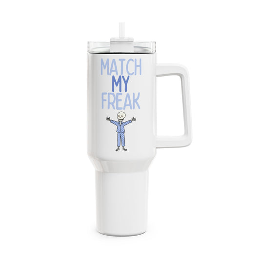 Match My Freak (1) Tumbler, 40oz