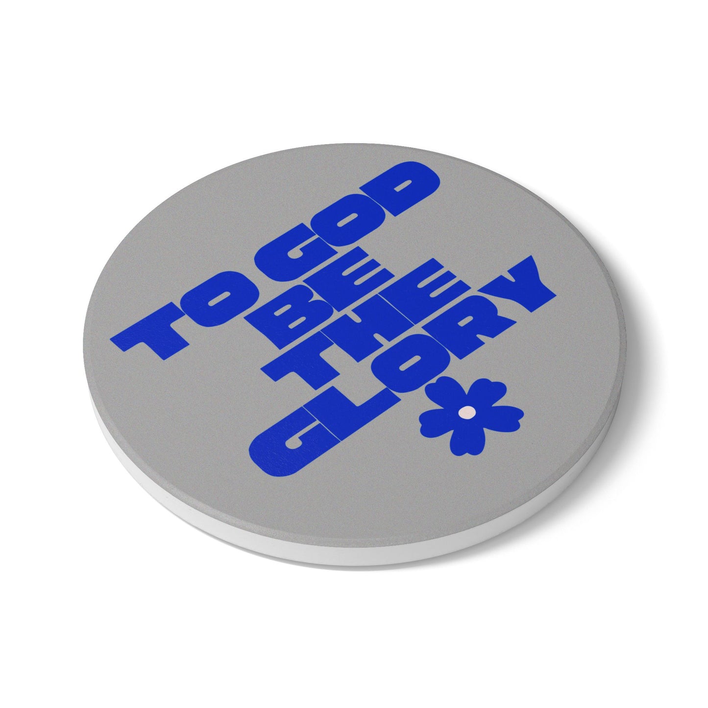 To God Be The Glory (2) Ceramic Coaster