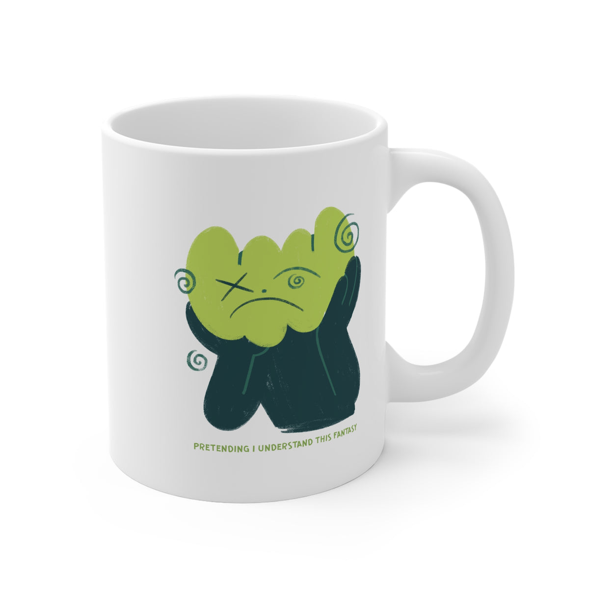 Pretending I Understand This Fantasy 11oz White Mug