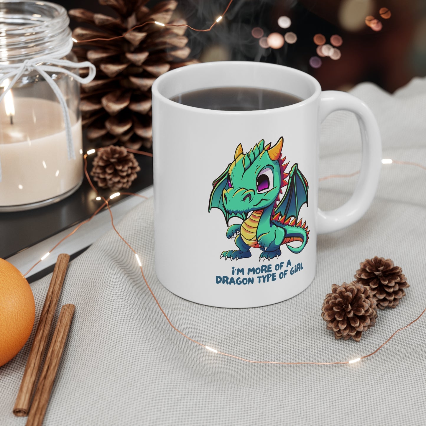 I'm More Of A Dragon Type Of Girl (1) 11oz White Mug
