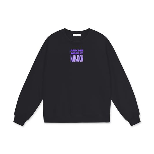 Ask Me About Namjoon Drop Shoulder Oversized Fleece Sweatshirt