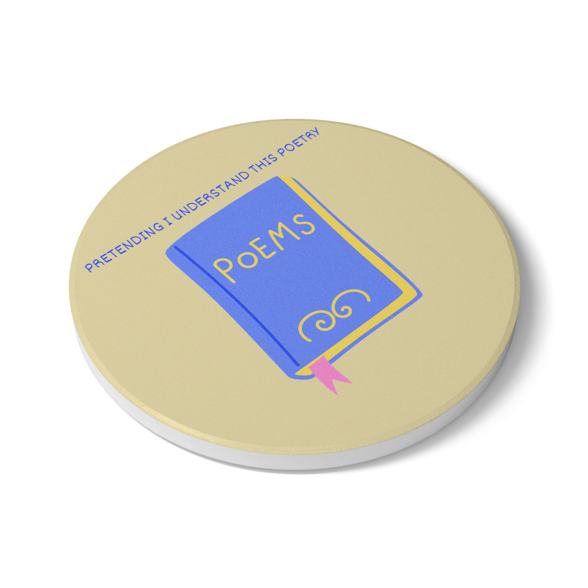 Pretending I Understand This Poetry Ceramic Coaster