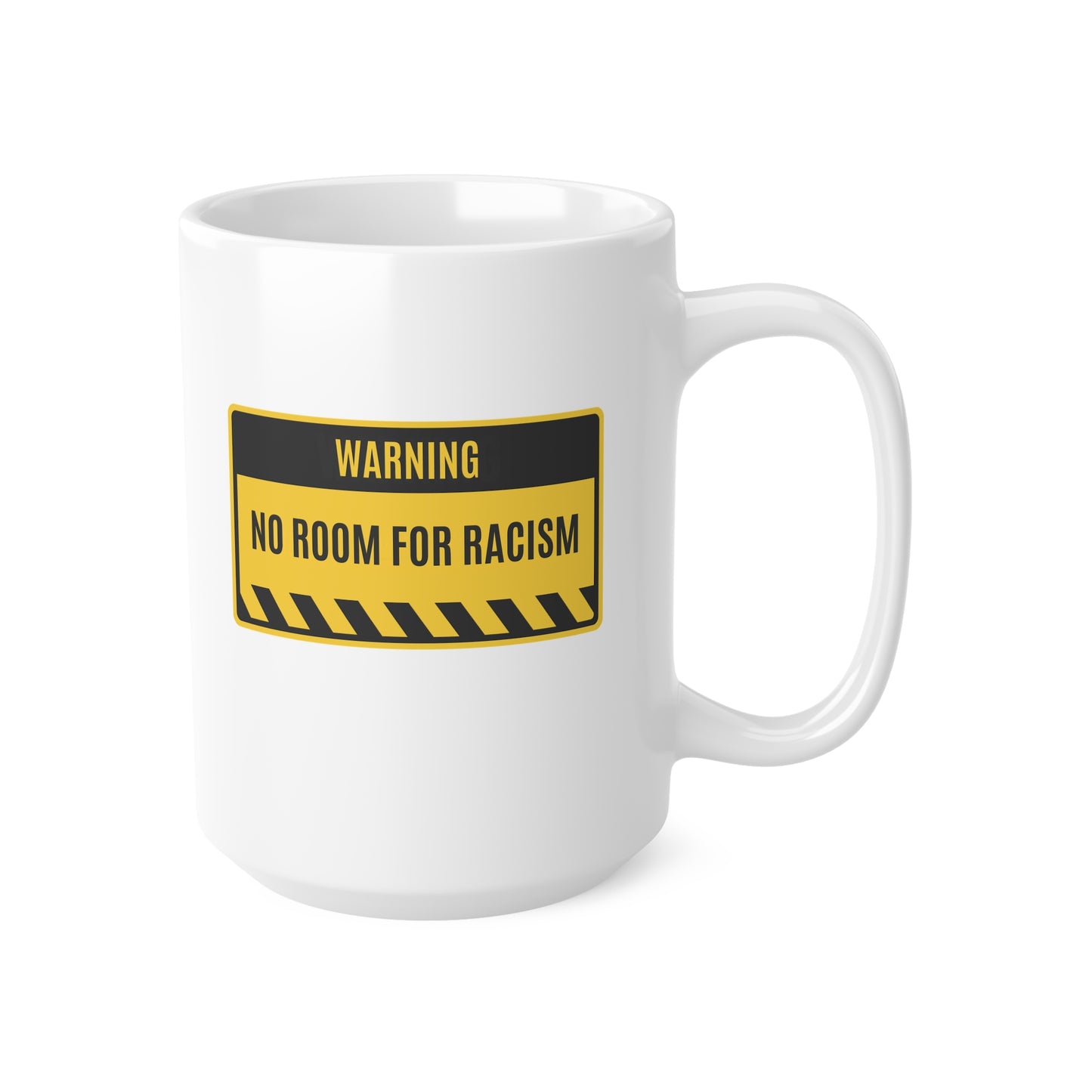 No Room For Racism Ceramic Coffee Cup, 15oz