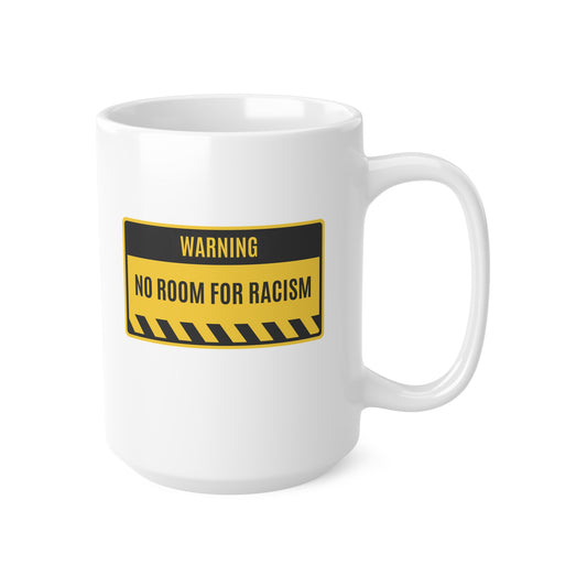 No Room For Racism Ceramic Coffee Cup, 15oz