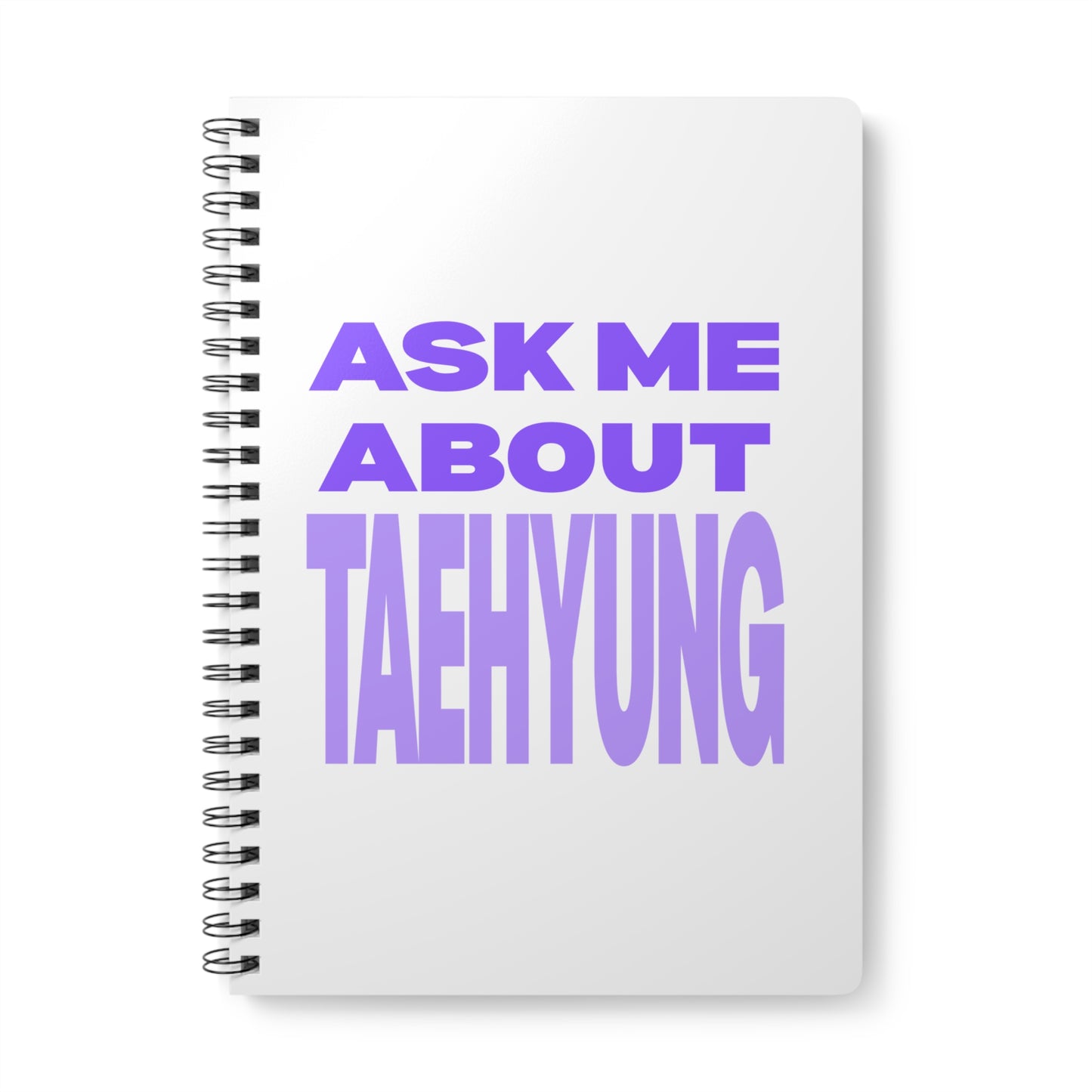 Ask Me About Taehyung Wirobound Softcover Notebook, A5