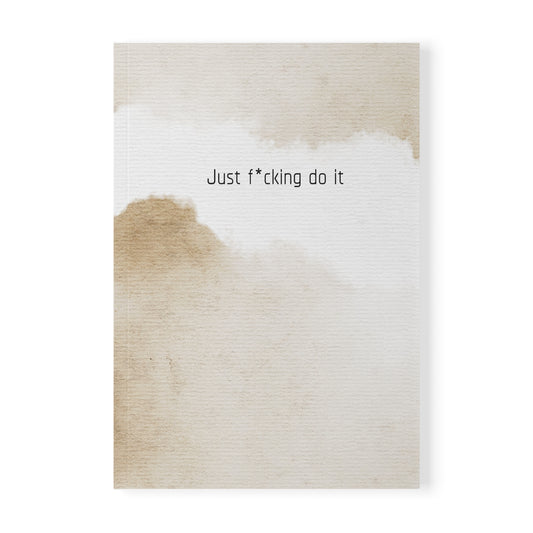 Just F*cking Do It (Original) Diary, Softcover Notebook, A5