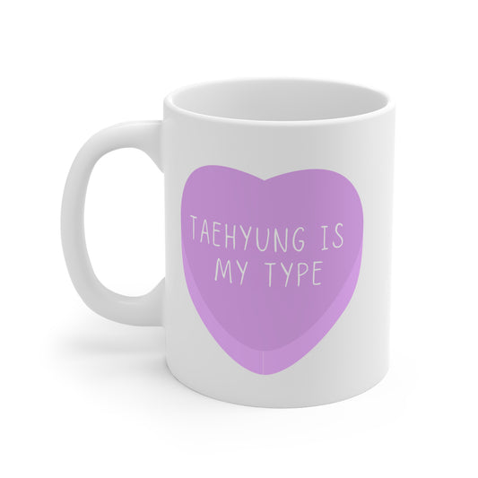 Taehyung Is My Type 11oz White Mug