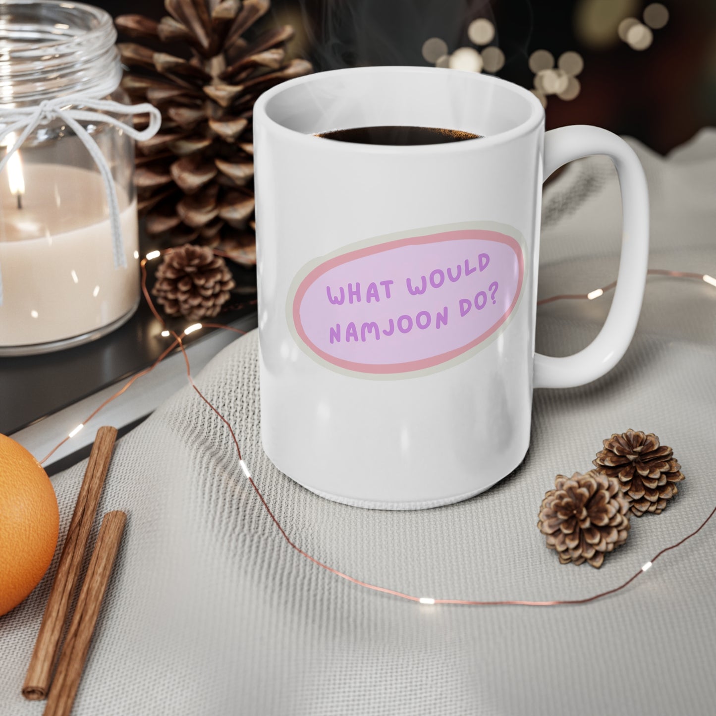 What Would Namjoon Do? Ceramic Coffee Cup, 15oz