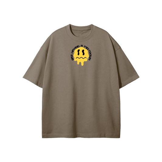BRB Having A Meltdown Streetwear Heavyweight Loose Fit T-Shirt