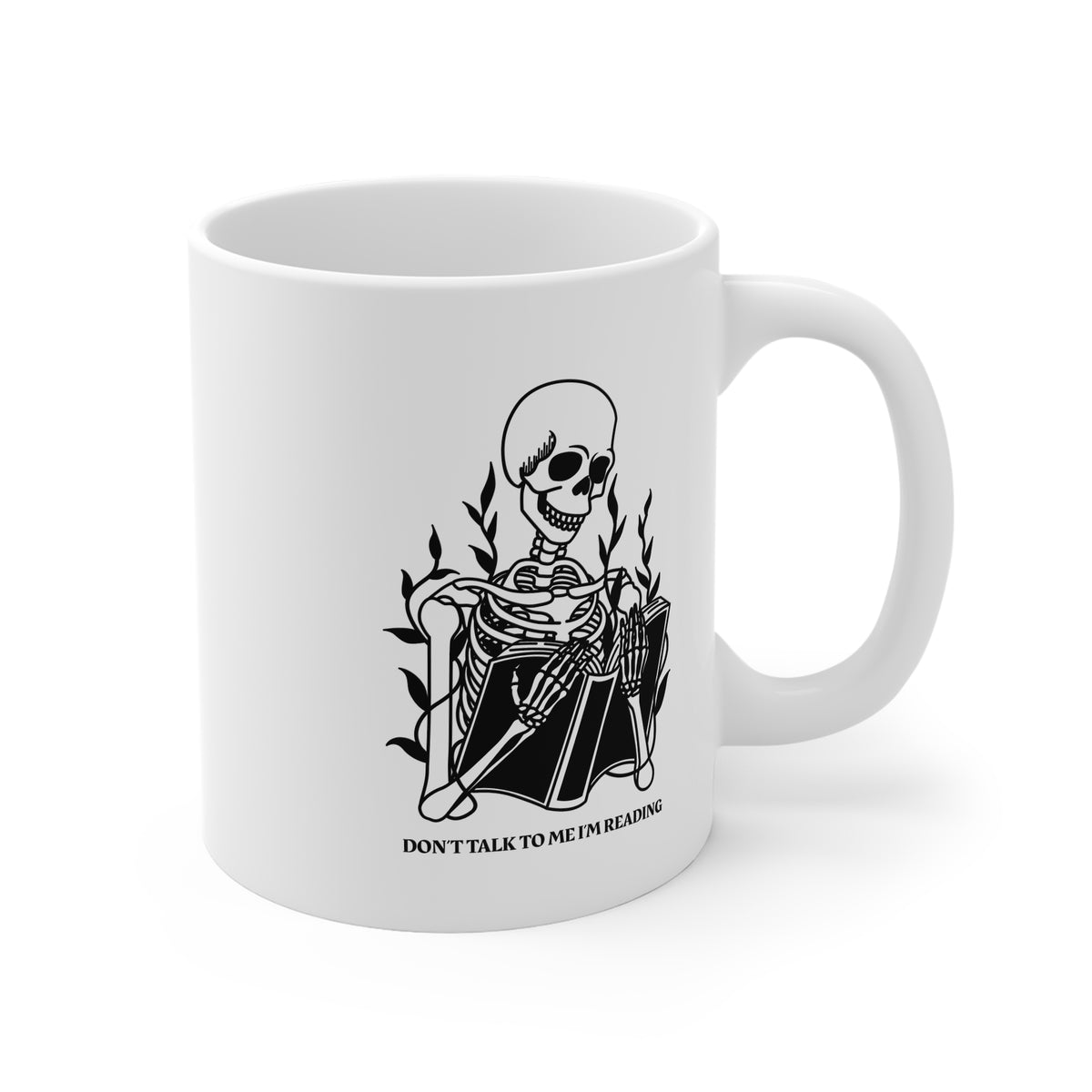 Don't Talk To Me I'm Reading (Skeleton) 11oz White Mug