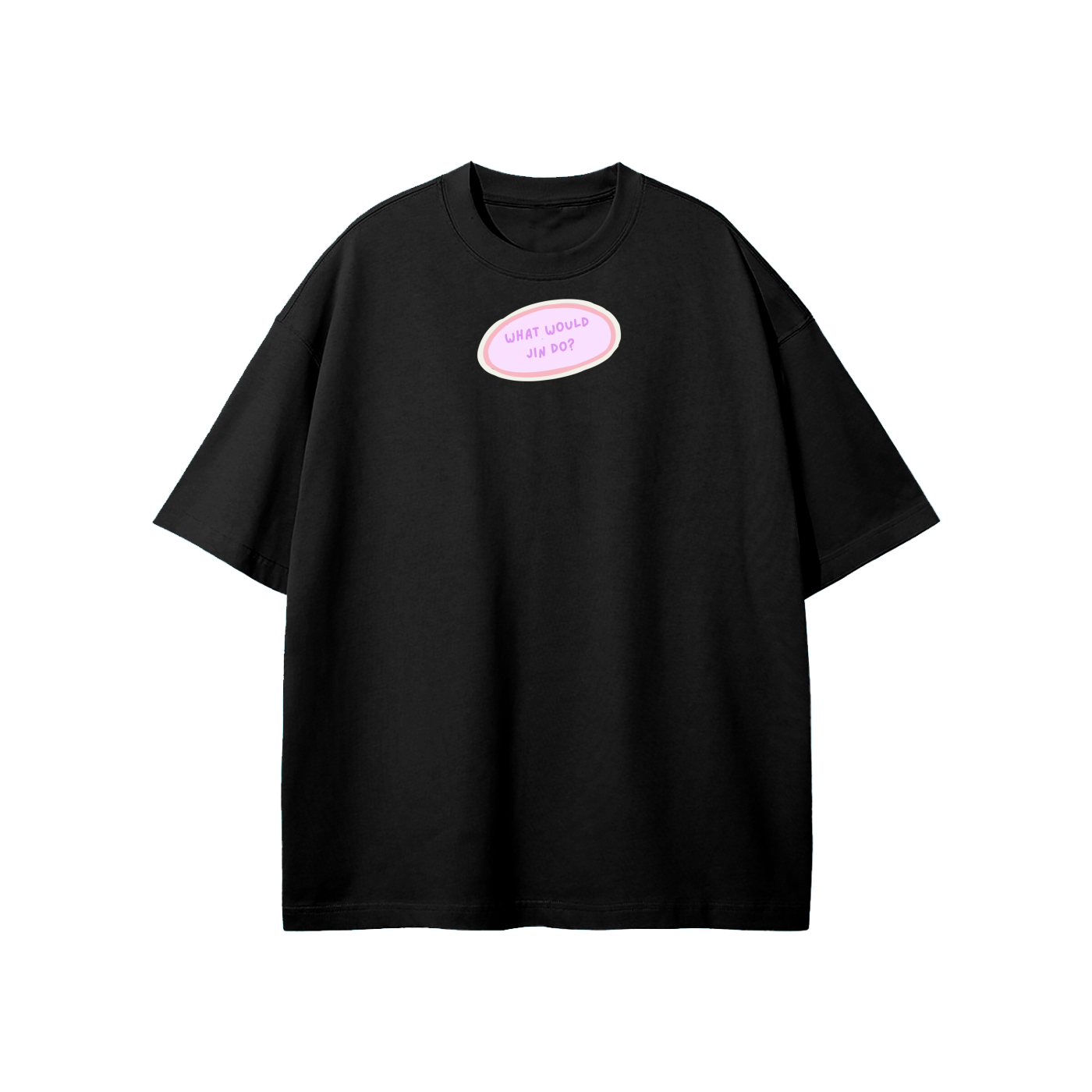 What Would Jin Do Streetwear Heavyweight Loose Fit T-Shirt