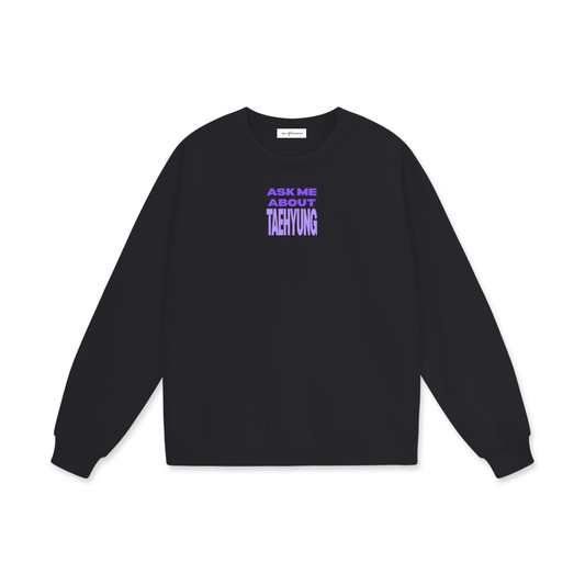 Ask Me About Taehyung Drop Shoulder Oversized Fleece Sweatshirt