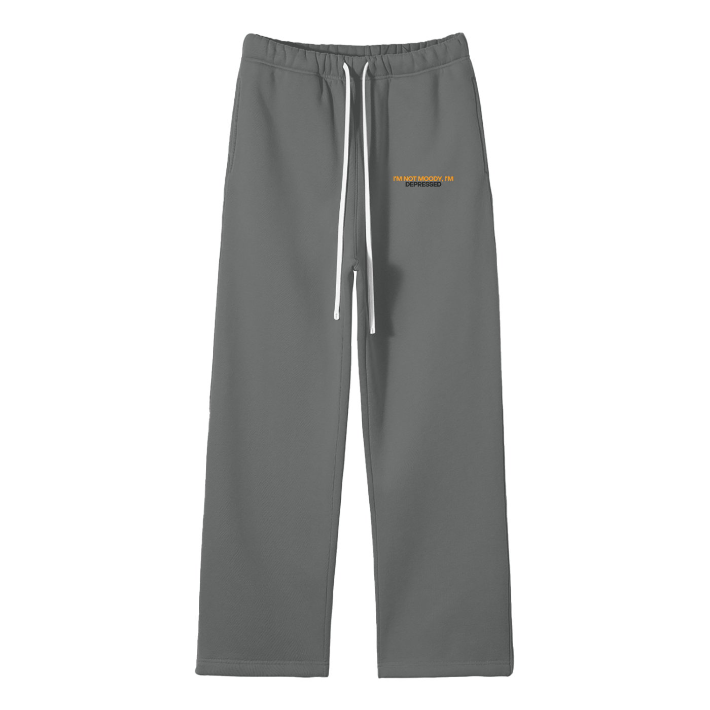 I'm Not Moody I'm Depressed Streetwear Fleece Straight Leg Pants