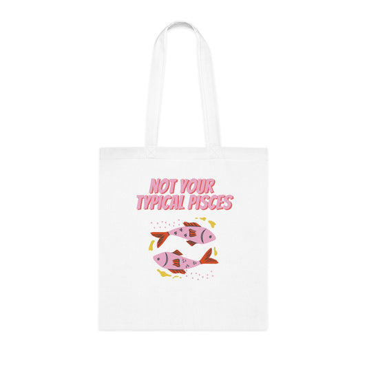 Not Your Typical Pisces Cotton Tote