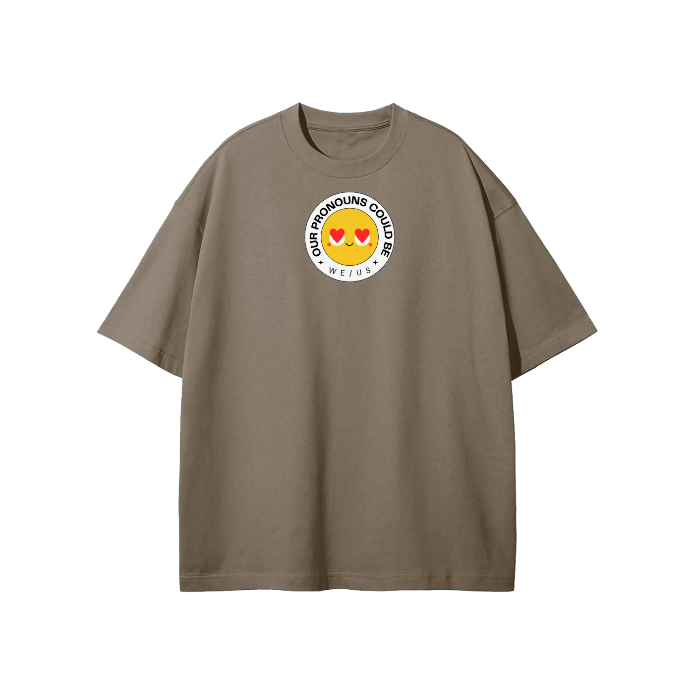 Our Pronouns Could Be We/Us Streetwear Heavyweight Loose Fit T-Shirt