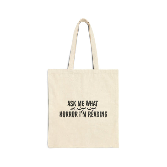 Ask Me What Horror I'm Reading (Bats) Cotton Canvas Tote Bag