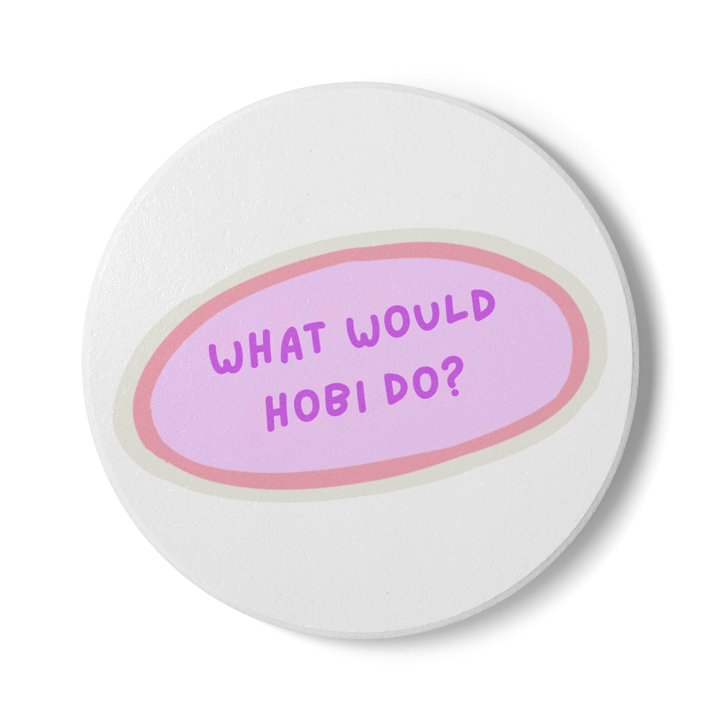 What Would Hobi Do? Ceramic Coaster