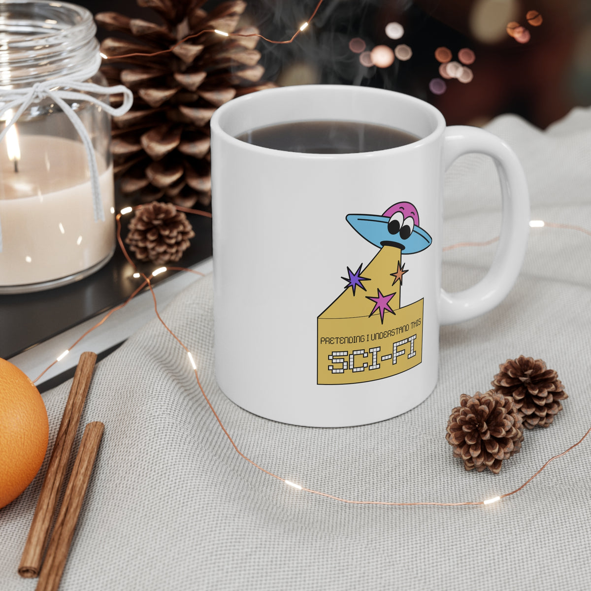 Pretending I Understand This Scifi (UFO) 11oz White Mug