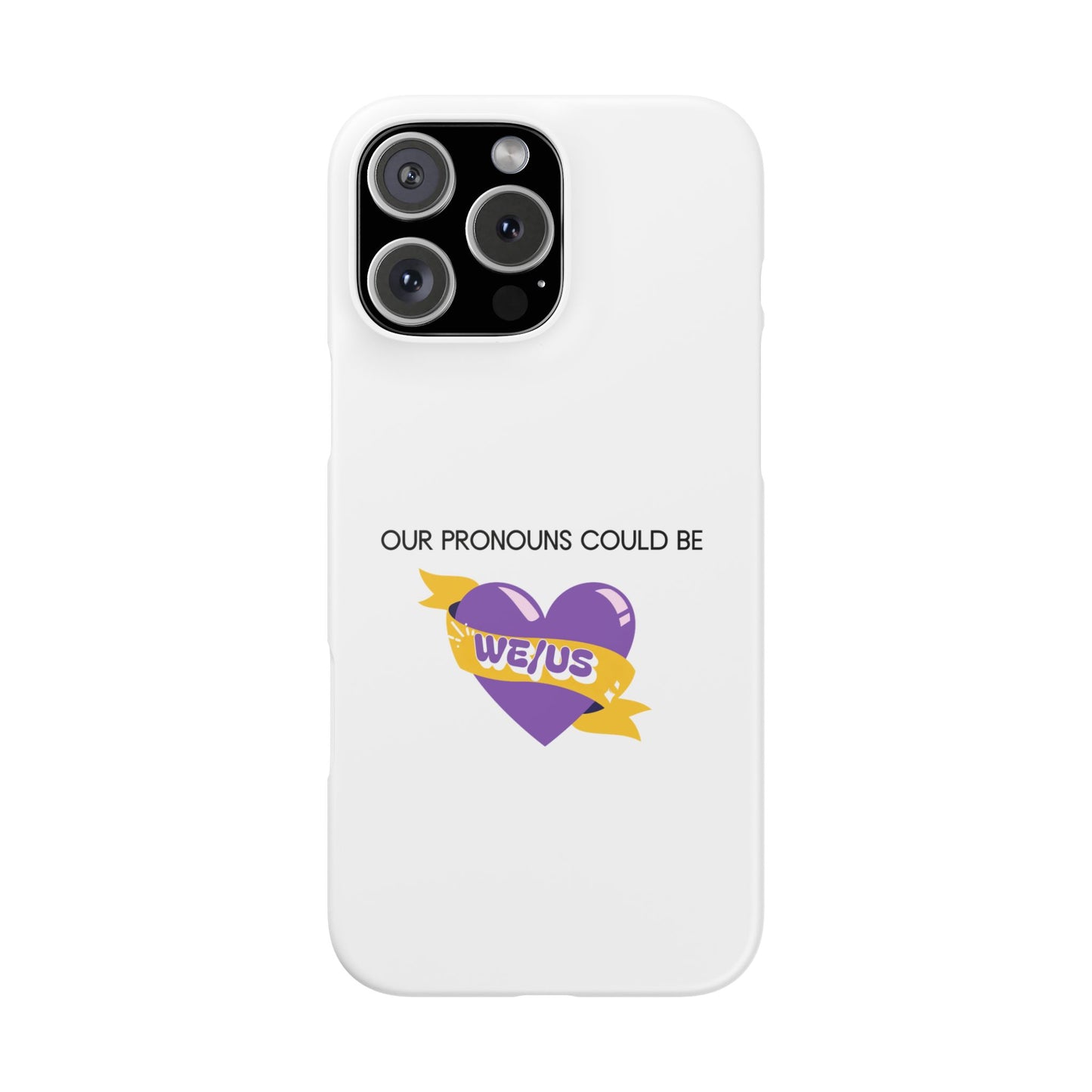 Our Pronouns Could Be We/Us 2 Snap Cases