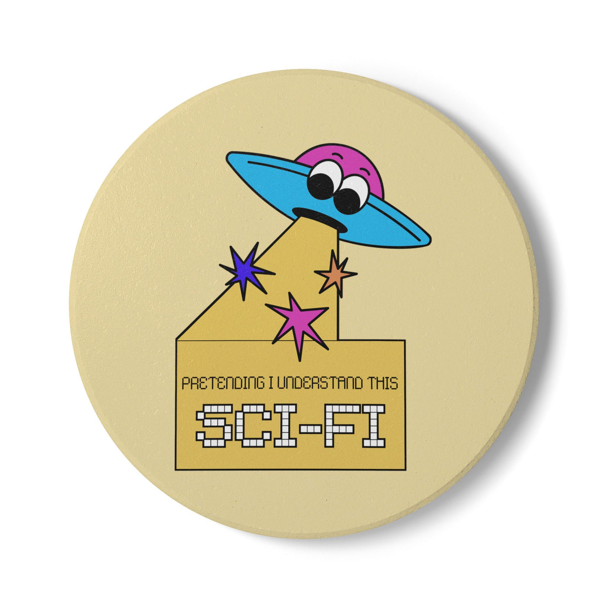 Pretending I Understand This Scifi (UFO) Ceramic Coaster
