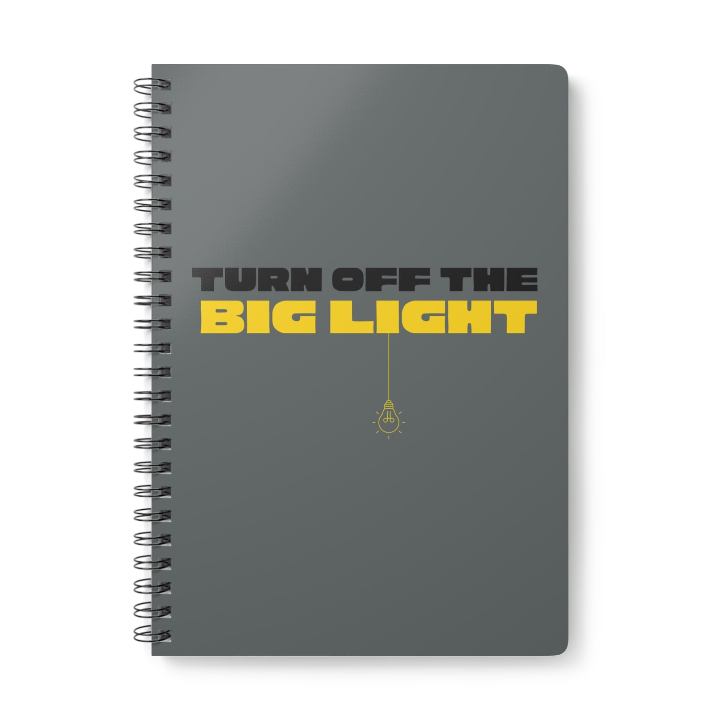 Turn Off The Big Light (1) Wirobound Softcover Notebook, A5