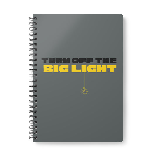 Turn Off The Big Light (1) Wirobound Softcover Notebook, A5