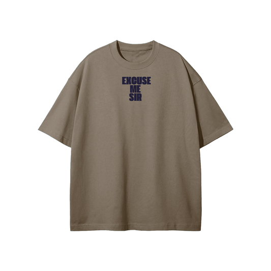 Excuse Me Sir Streetwear Heavyweight Loose Fit T-Shirt