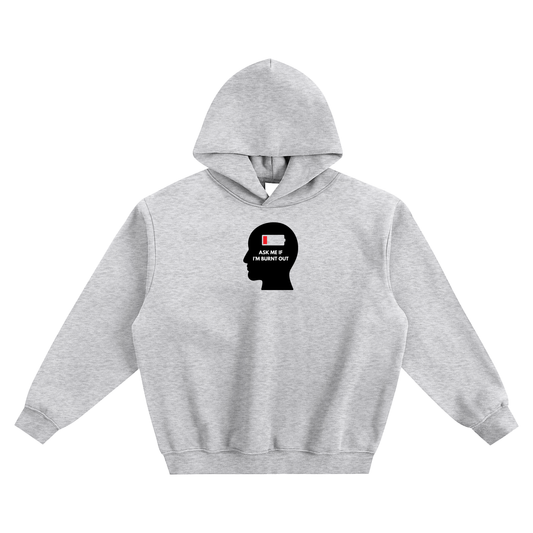 Ask Me If I'm Burnt Out Fleeced Boxy Hoodie