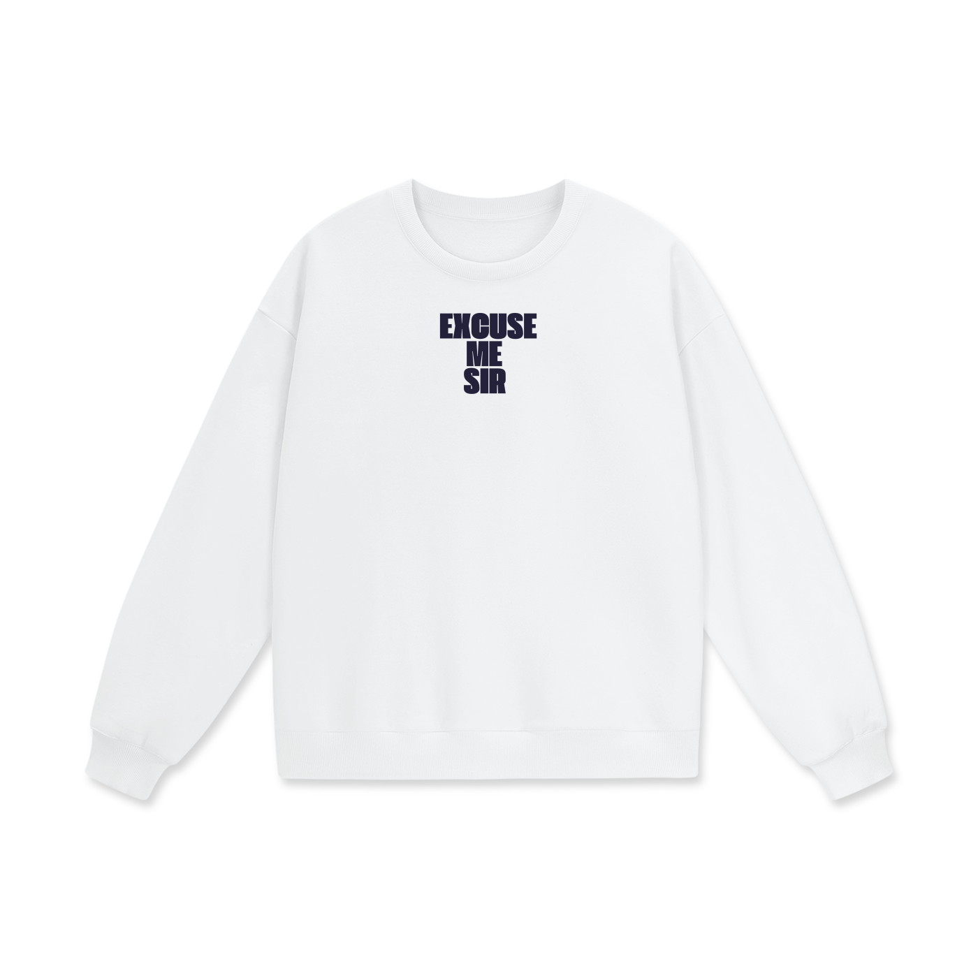 Excuse Me Sir Heavyweight Drop Shoulder Oversized Fleece Sweatshirt