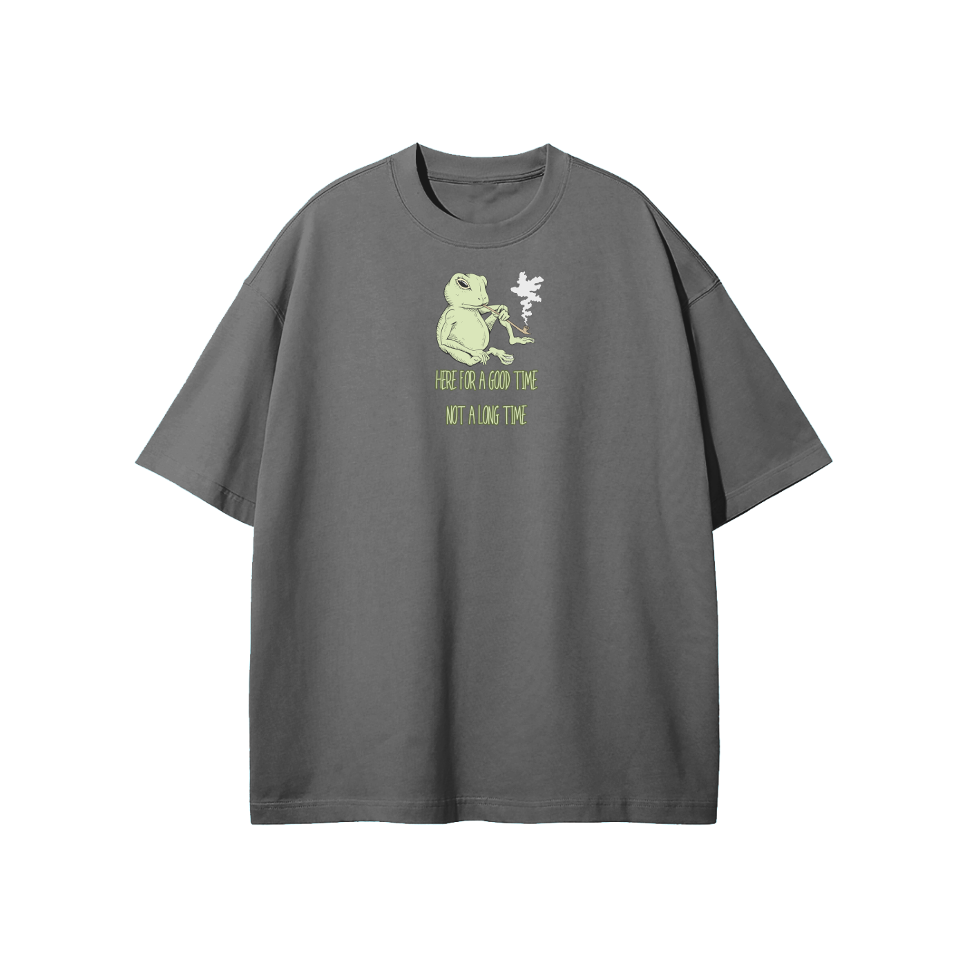 Here For A Good Time Not A Long Time Streetwear Heavyweight Loose Fit T-Shirt