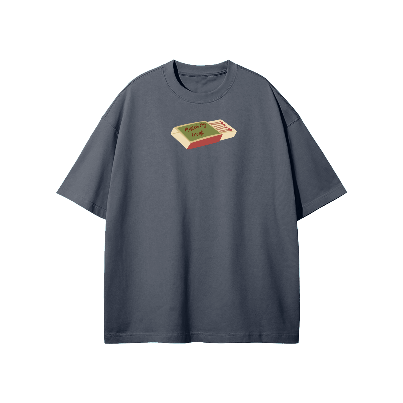 Match My Freak Streetwear Heavyweight Loose Fit T-Shirt