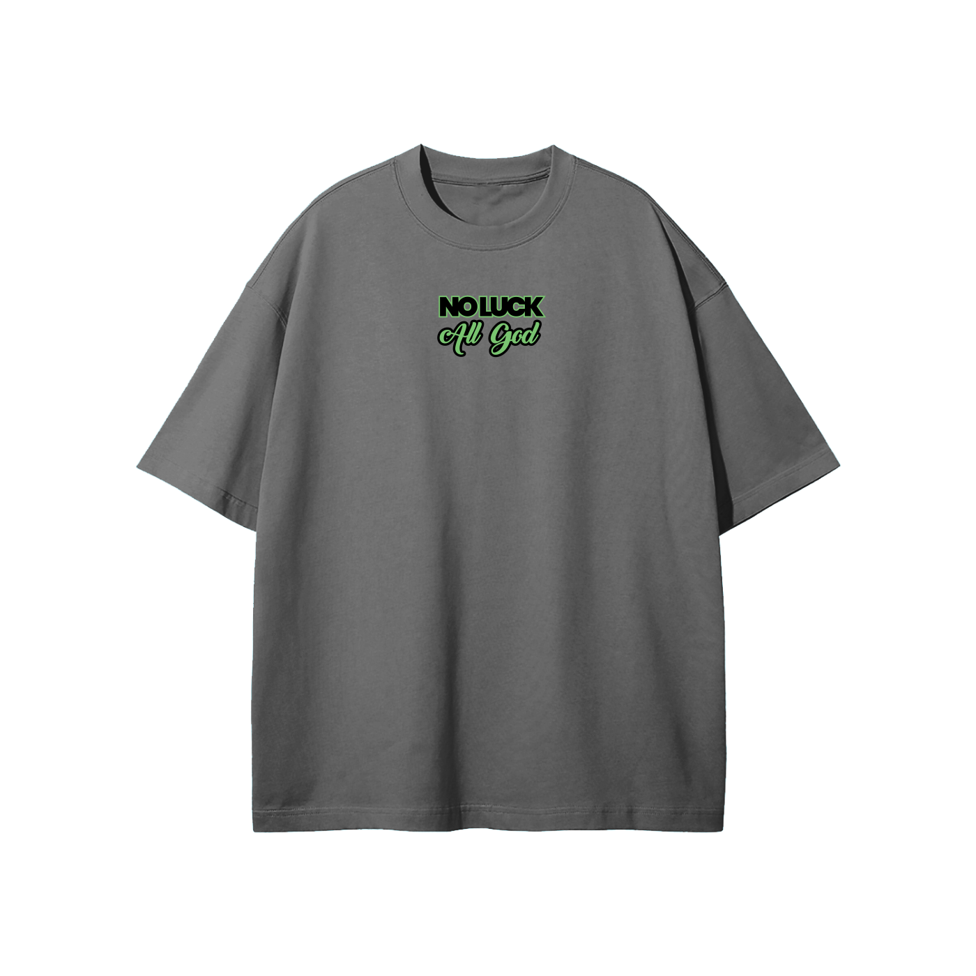 No Luck All God Streetwear Heavyweight Loose Fit T-Shirt