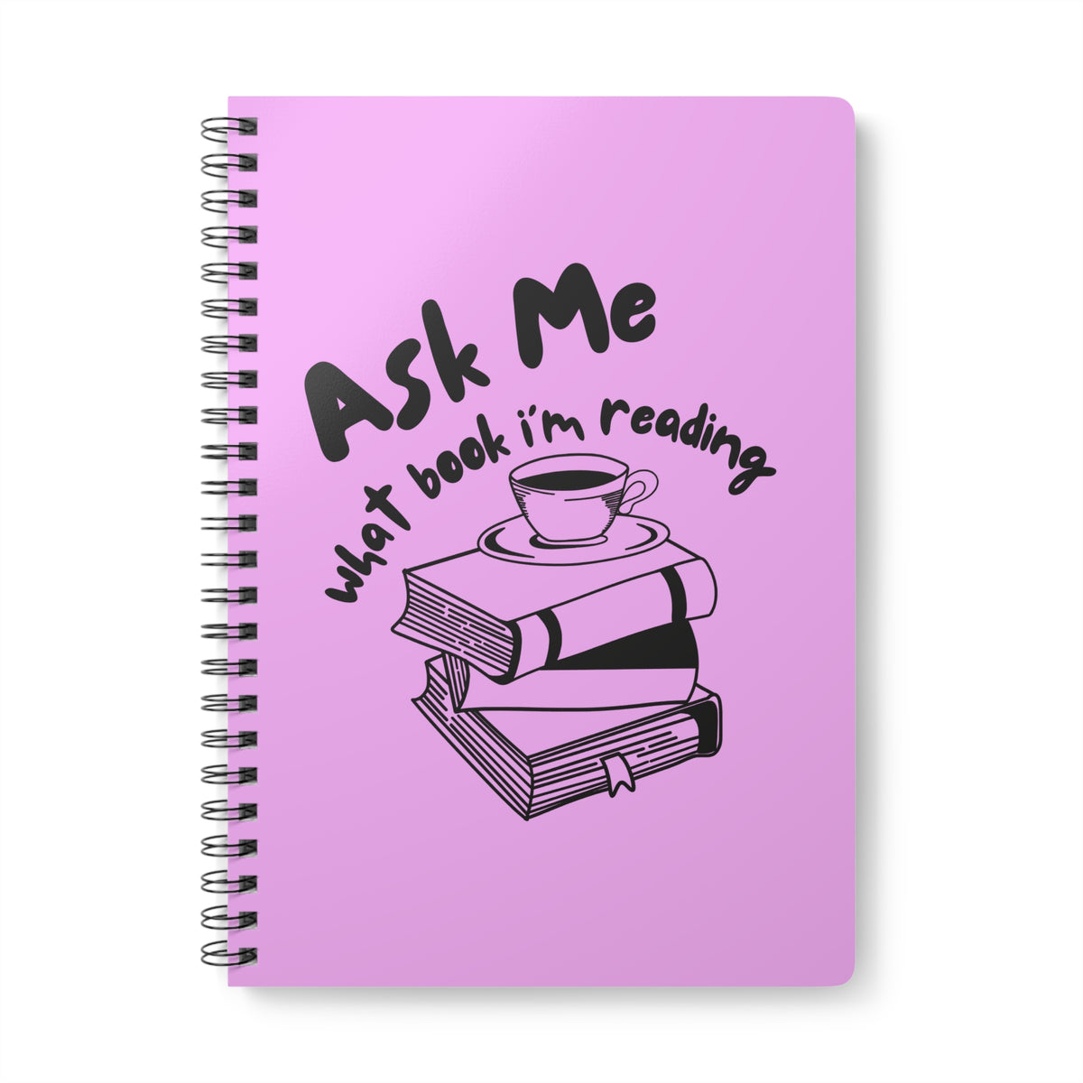 Ask Me What Book I'm Reading (Coffee) Wirobound Softcover Notebook, A5