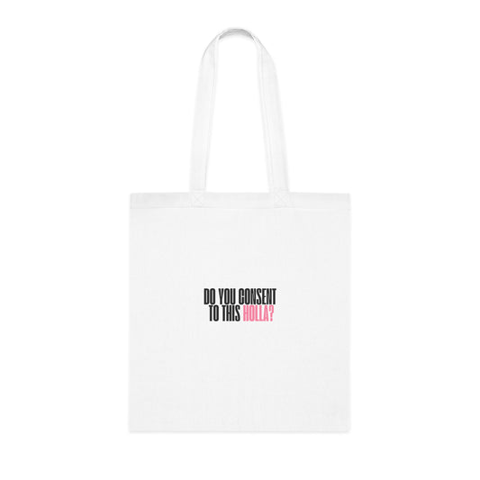Do You Consent To This Holla? Cotton Tote