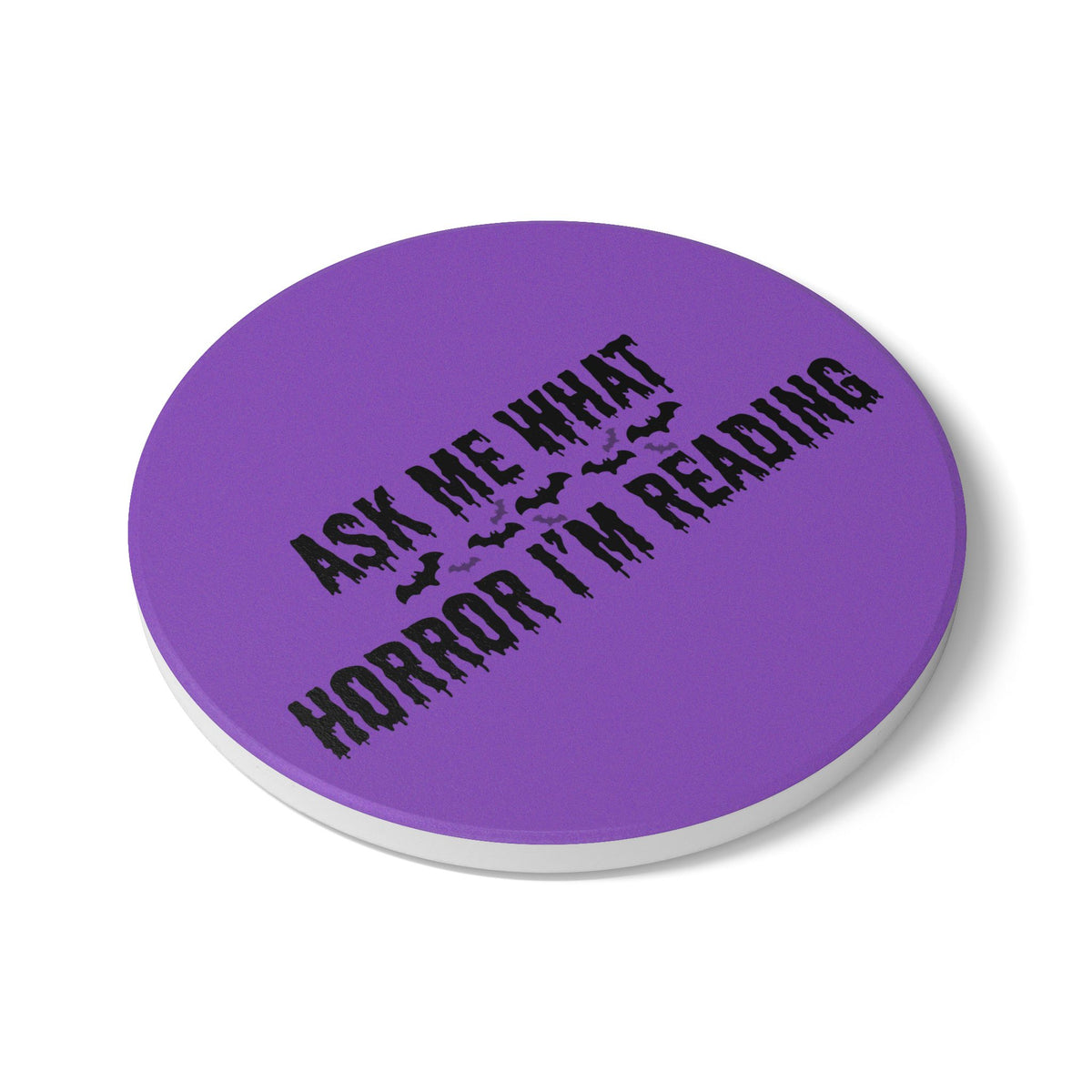 Ask Me What Horror I'm Reading (Bats) Ceramic Coaster