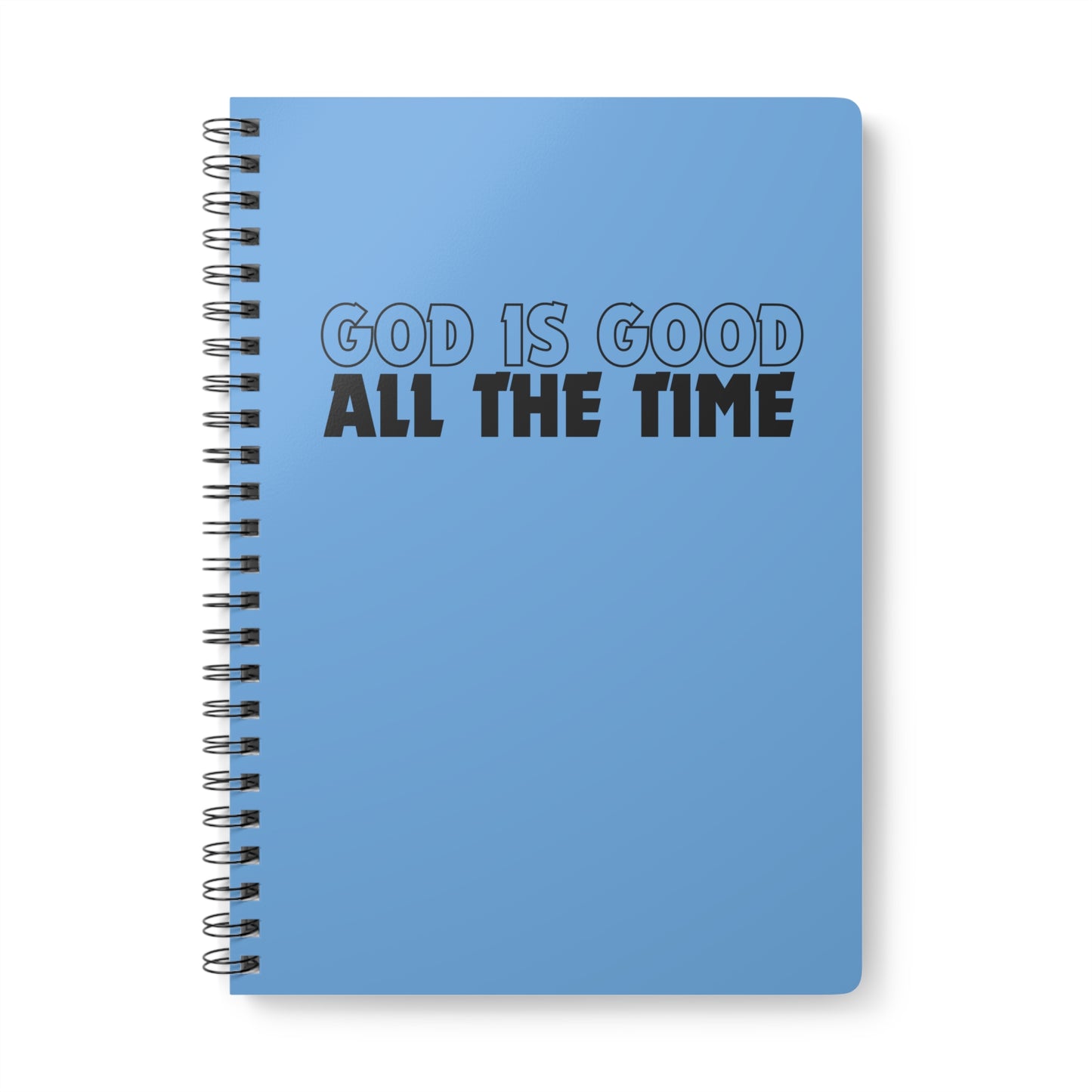 God Is Good All The Time (1) Wirobound Softcover Notebook, A5
