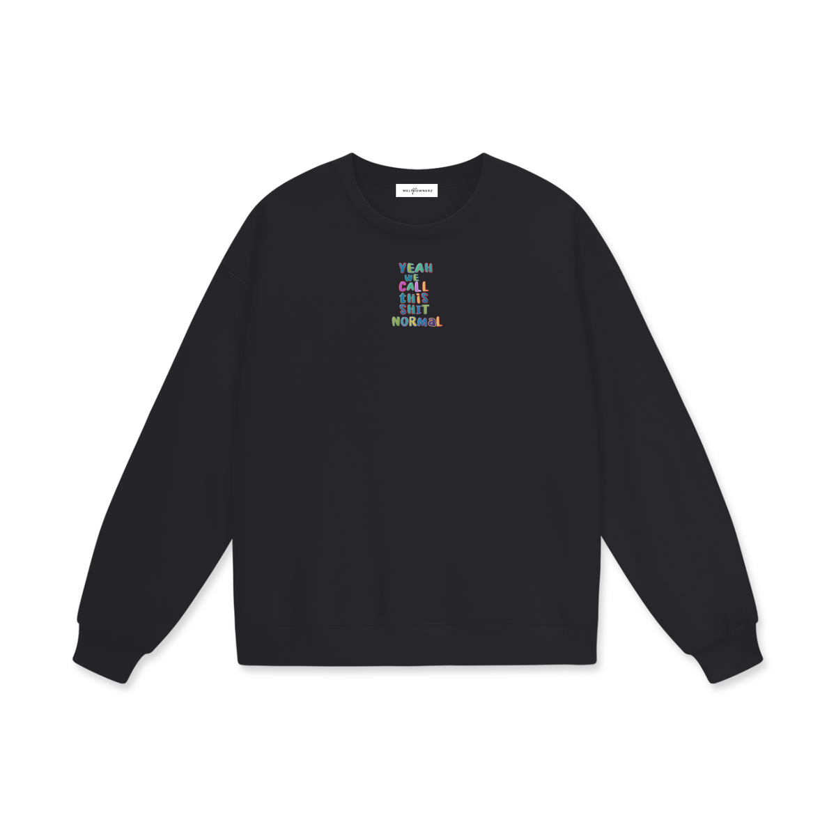 Yeah We Call This Normal Heavyweight Drop Shoulder Sweatshirt